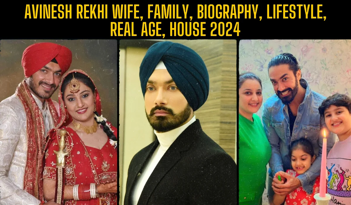 Avinesh Rekhi Wife, Family, Biography, Lifestyle, Real Age, House 2024