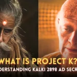 What is PROJECT K? - Understanding Kalki 2898 AD Secrets